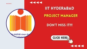 IIT Hyderabad Project Manager Recruitment 2026 - Apply Online