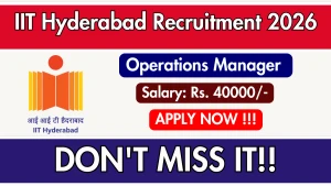 IIT Hyderabad Operations Manager Recruitment 2026 - Apply Online