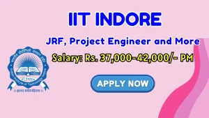 IIT Indore Recruitment 2026 - Apply Online for JRF, Project Engineer and More Posts