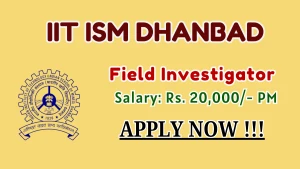 IIT ISM Dhanbad Field Investigator Recruitment 2026 - Apply Online