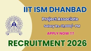 IIT ISM Dhanbad Project Associate Recruitment 2026 - Apply Online