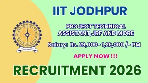 IIT Jodhpur  Project Technical Assistant, JRF and More Recruitment 2026 - Apply Online