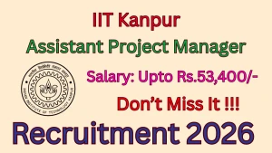 IIT Kanpur Assistant Project Manager Recruitment 2026 - Apply Online