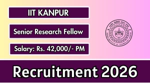 IIT Kanpur Senior Research Fellow Recruitment 2026 - Apply Online