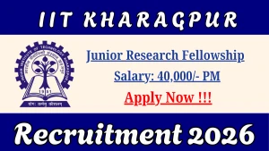 IIT Kharagpur Junior Research Fellowship Recruitment 2026 - Apply Online