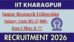 IIT Kharagpur Junior Research Fellowship Recruitment 2026 - Apply Online