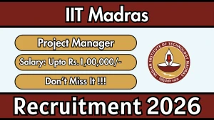 IIT Madras Project Manager Recruitment 2026 - Apply Online