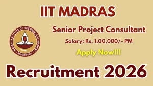 IIT Madras Senior Project Consultant Recruitment 2026 - Apply Online