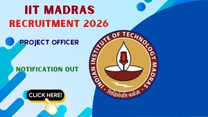 IIT Madras Project Officer Recruitment 2026 - Apply Online