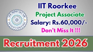 IIT Roorkee Project Associate Recruitment 2026 - Apply Online