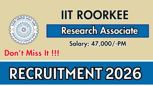 IIT Roorkee Research Associate Recruitment 2026 - Apply Online
