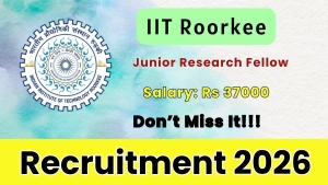 IIT Roorkee Junior Research Fellow Recruitment 2026 - Apply Online