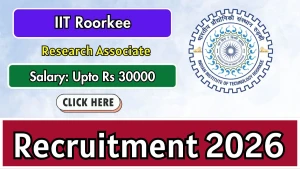 IIT Roorkee Research Associate Recruitment 2026 - Apply Online