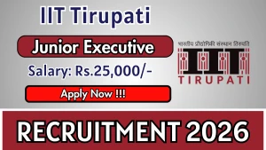 IIT Tirupati Junior Executive Recruitment 2026 - Apply Online