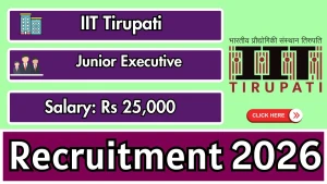 IIT Tirupati Junior Executive Recruitment 2026 - Apply Online