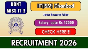 IIT(ISM) Dhanbad Junior Research Fellow Recruitment 2026 - Apply Online