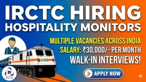 IRCTC Hospitality Monitors Recruitment 2026 - Walkin for 43 Posts