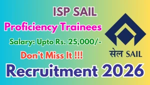 ISP SAIL Recruitment 2026 - Walkin for Proficiency Trainees Posts ISP SAIL Recruitment 2026 - Walkin for Proficiency Trainees Posts