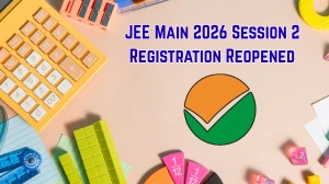 JEE Main 2026 Session 2 Registration Reopened: Apply Now Link