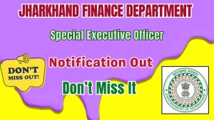 Jharkhand Finance Department Special Executive Officer Recruitment 2026 - Apply Online