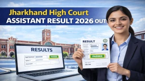 Jharkhand High Court Assistant Result 2026 OUT (Direct Link) - Download PDF @jharkhandhighcourt.nic.in