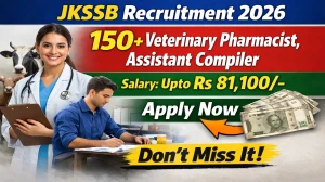 JKSSB Divisional/District Cadre Recruitment 2026 - Apply Online for 194 Veterinary Pharmacist, Assistant Compiler Posts