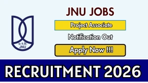 JNU Project Associate Recruitment 2026 – Apply Online for 01 Posts