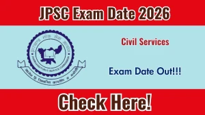 JPSC Civil Services Pre Exam Date 2026 Out at jpsc.gov.in - Check Prelims Schedule & Details
