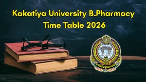 Kakatiya University Time Table 2026 Out – Download BPharm Exam Date Sheet @ kakatiya.ac.in Kakatiya University Time Table 2026 Out – Download BPharm Exam Date Sheet @ kakatiya.ac.in