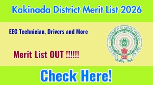 Kakinada District Merit List 2026 OUT For EEG Technician, Drivers and More (Direct Link) - Download Scorecard @ kakinada.ap.gov.in