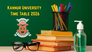 Kannur University Time Table 2026 Announced @ kannuruniversity.ac.in Details Here Kannur University Time Table 2026 Announced @ kannuruniversity.ac.in Details Here
