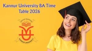 Kannur University Time Table 2026 (Out) – Check BA Exam Date Sheet at kannuruniversity.ac.in