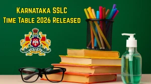 Karnataka SSLC Time Table 2026 Released – Check KSEAB Class 10 Exam Dates & Schedule PDF at kseab.karnataka.gov.in
