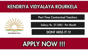 Kendriya Vidyalaya Rourkela Part Time Contractual Teachers Recruitment 2026 - Apply Online