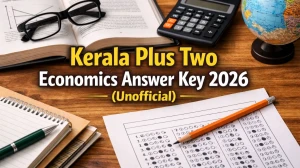 Kerala Plus Two Economics Answer Key 2026 (Unofficial) - Find Answers Here