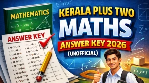 Kerala Plus Two Maths Answer Key 2026 (Unofficial) - Check Solutions Here