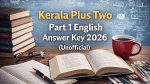 Kerala Plus Two Part 1 English Answer Key 2026 (Unofficial) - Find Solutions Here