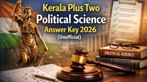 Kerala Plus Two Political Science Answer Key 2026 (Unofficial): Find Answers Here