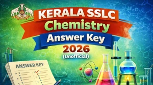 Kerala SSLC Chemistry Answer Key 2026 (Unofficial): Check Solutions Here