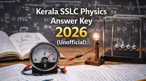 Kerala SSLC Physics Answer Key 2026 (Unofficial) – Find Answers Here