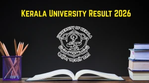 Kerala University Result 2026 (Out) – Check B.Com, B.Sc, BA & Other Courses Results @ keralauniversity.ac.in