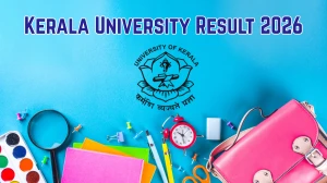 Kerala University Result 2026 OUT – Check UG and PG Courses Results @ keralauniversity.ac.in