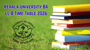 Kerala University Time Table 2026 Announced BA LL.B @ keralauniversity.ac.in Details Here