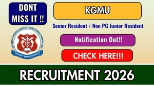 KGMU Recruitment 2026 - Apply Offline for Senior Resident/ Non PG Junior Resident Posts