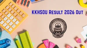 KKHSOU Result 2026 Out for MA & Diploma 2nd Semester – Check KKHSOU NEP 2024 Results at kkhsou.ac.in
