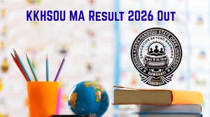 KKHSOU Result 2026 Out – MA 2nd Sem NEP 2024 & Revaluation Results @ kkhsou.ac.in