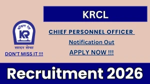 KRCL Chief Personnel Officer Recruitment 2026 - Apply Offline