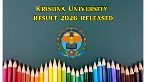 Krishna University Result 2026 Released - Check B Pharmacy 2nd Sem RV, B Tech 1st Sem and BEd SED 1st Sem Reg/ Supply Net Results online at kru.ac.in