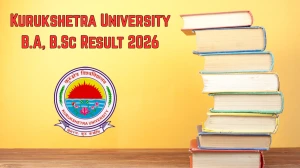 Kurukshetra University B.A, B.Sc Result 2026 (Out) – Check KUK UG Semester Results at kuk.ac.in
