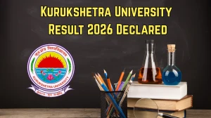 Kurukshetra University Result 2026 Declared - Check  B.Ed, B.Sc, BTM, LLB, MA, MSc Results Online at kuk.ac.in